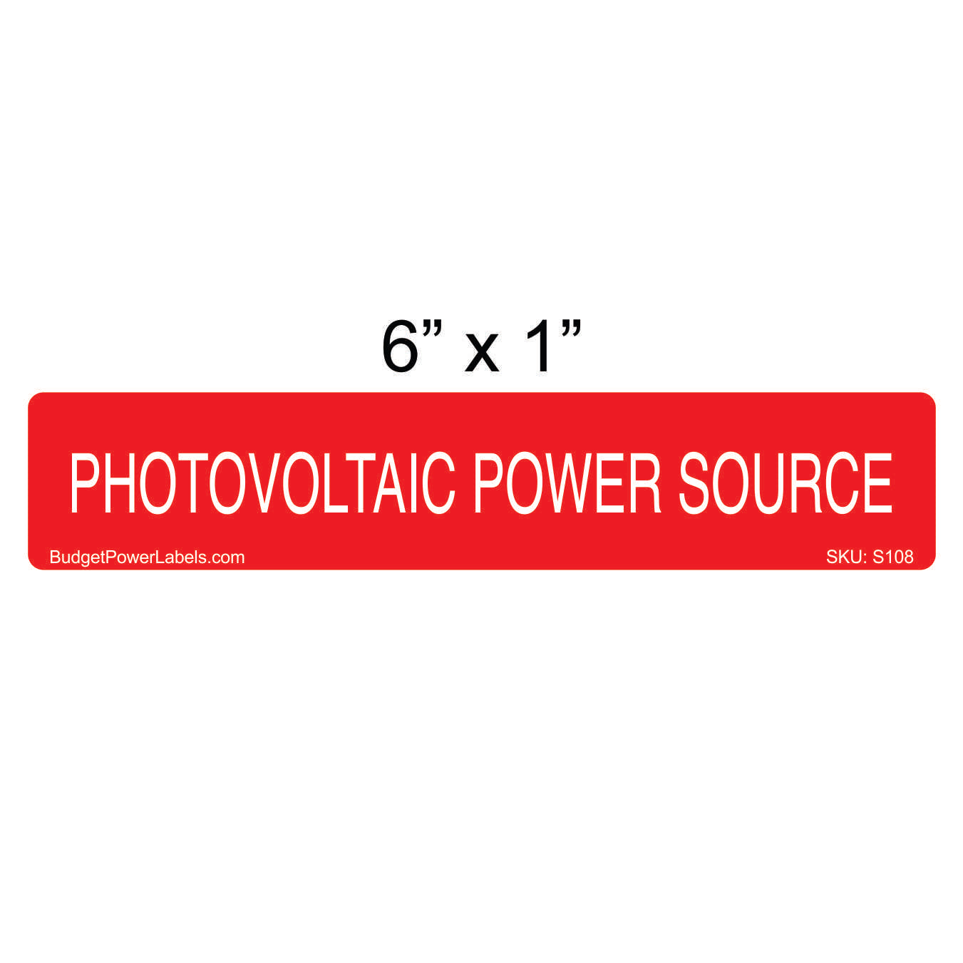 S108 - 6"x1" Photovoltaic Power Source Sticker