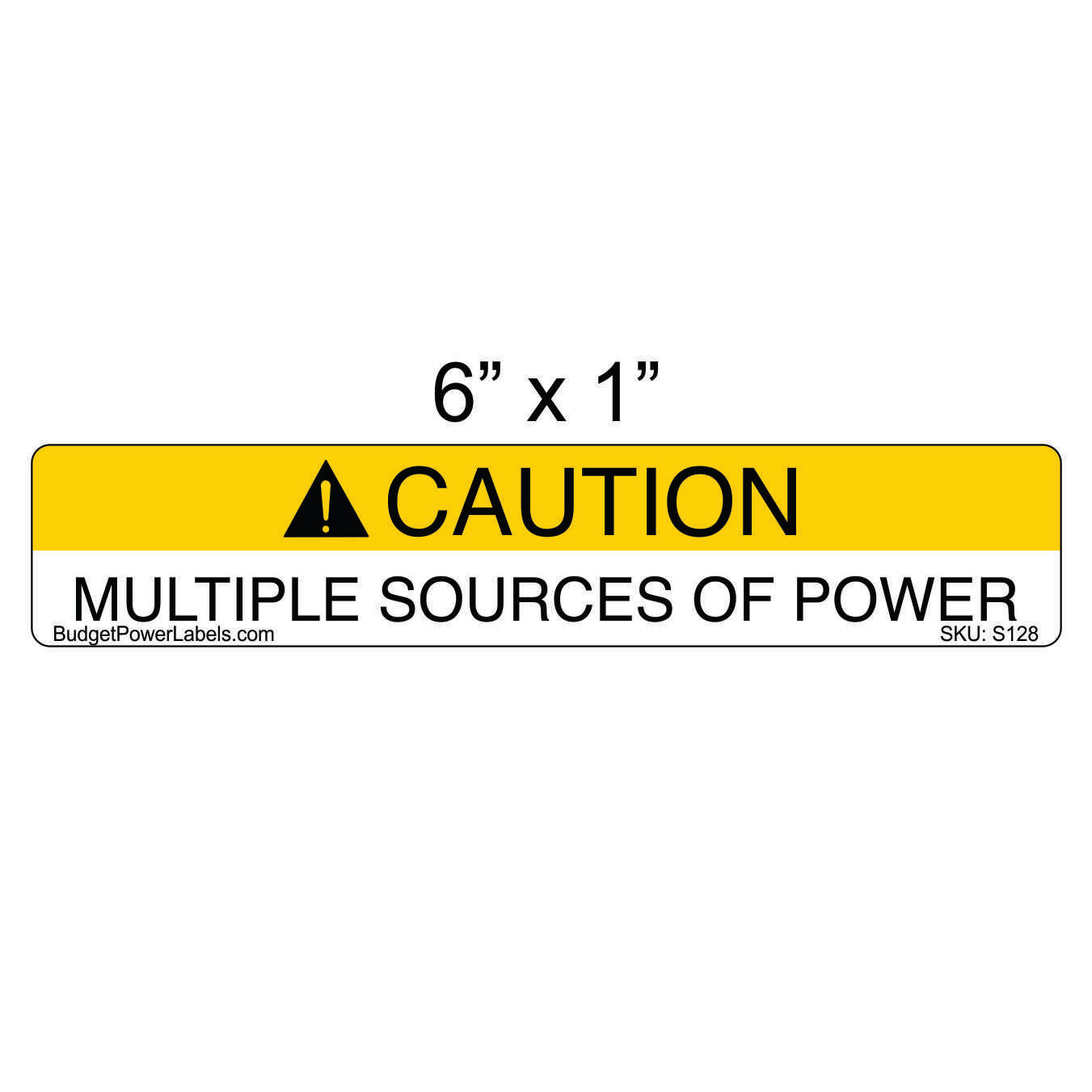 S128 - 6"x1" Caution Multiple Sources Of Power Sticker