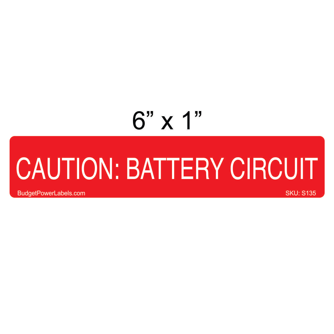 S135 - 6"x1" Caution: Battery Circuit Sticker