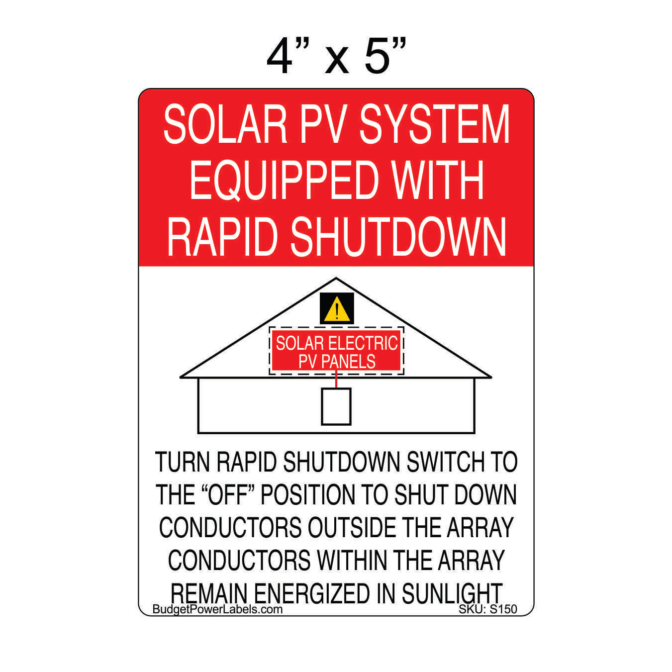 S150 - 4"x5" Solar PV System Equipped With Rapid Shutdown Sticker
