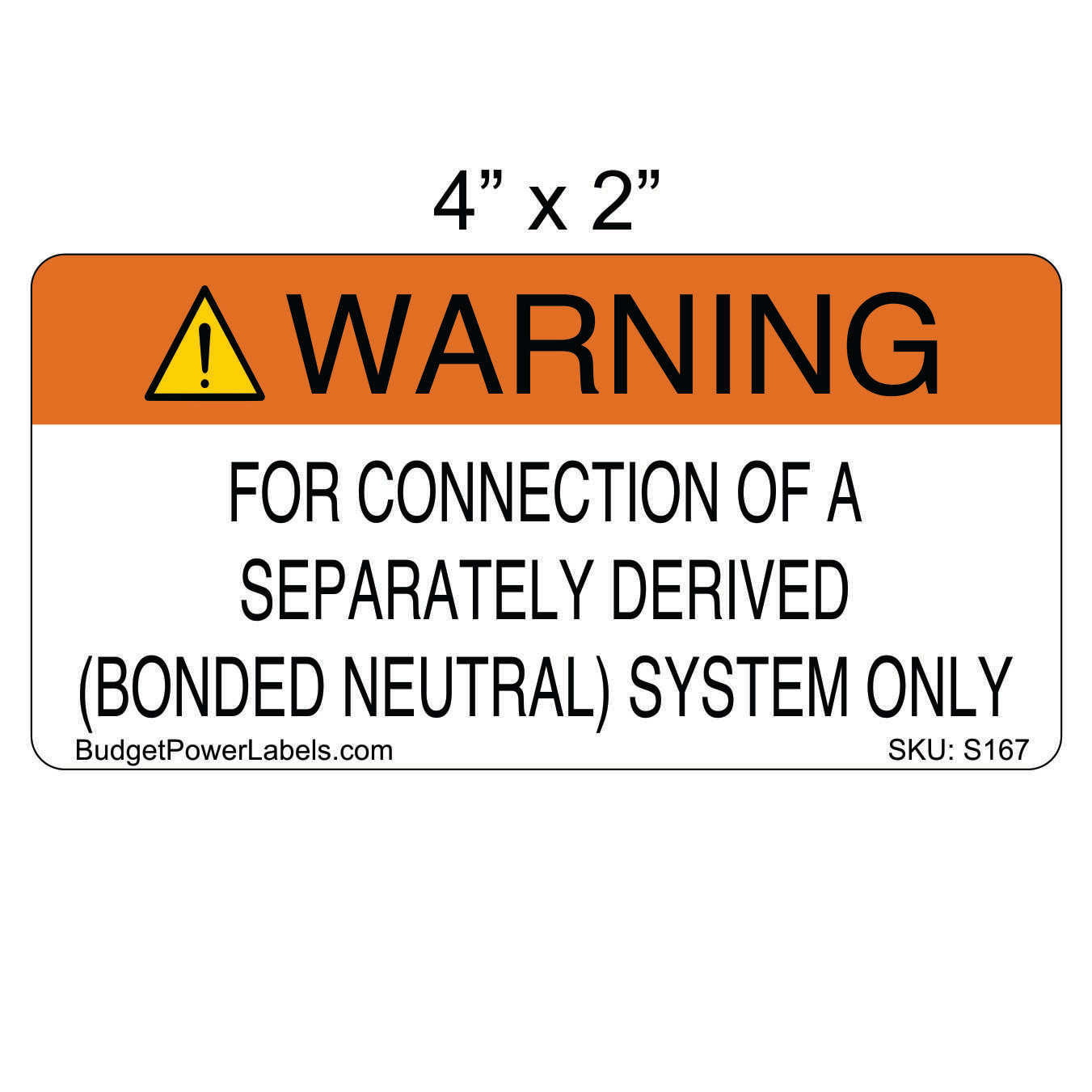 S167 - 4"x2" Nonseparately Derived Bonded Neutral System Sticker