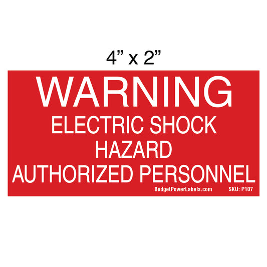 P107 Warning Electric Shock Hazard Authorized Personnel